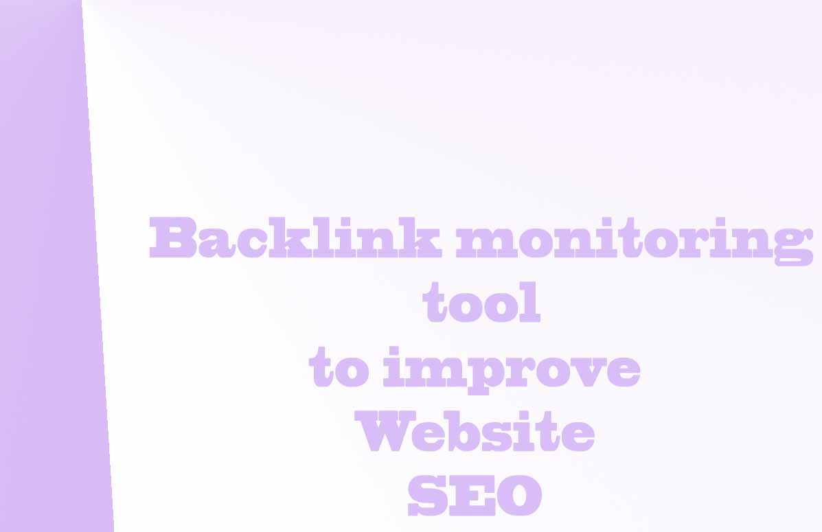 Backlink monitoring tool to improve website seo