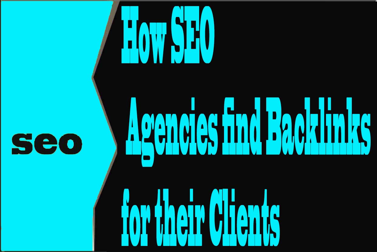 How SEO Agencies find Backlinks for their Clients
