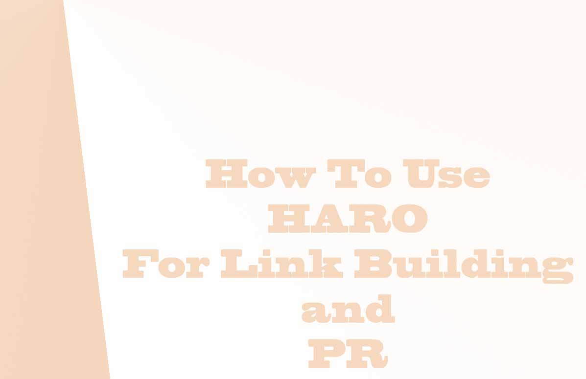 How To Use HARO For Link Building And PR