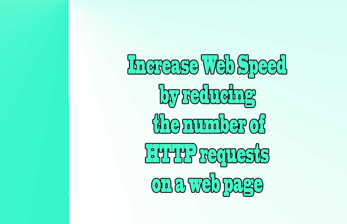 Increase Web Speed by reducing the number of HTTP requests on a web page