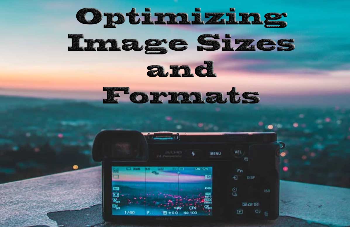 Optimizing Image Sizes and Formats