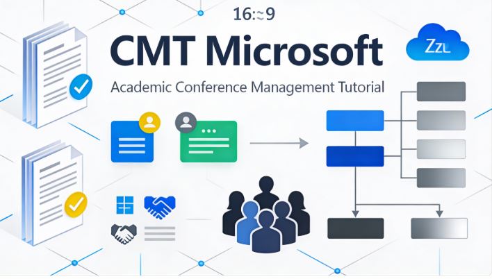 Microsoft CMT: Tutorial Guide for Managing Academic Conferences 2026