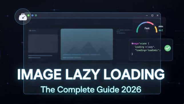 ⚡ Lazy Loading de Imágenes: Guía Completa con Técnicas, Código y Buenas Prácticas para 2026